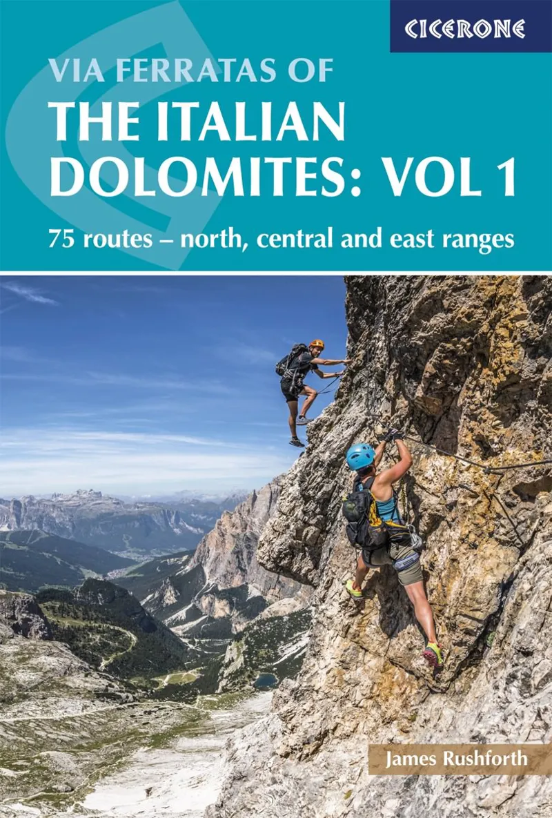 Via Ferratas of the Italian Dolomites: Vol 1 Guidebook